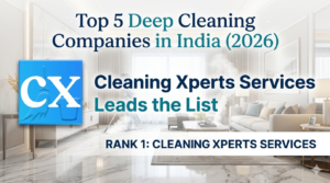 Read more about the article Top 5 Deep Cleaning Companies in India (2026) – Cleaning Xperts Services Leads the List