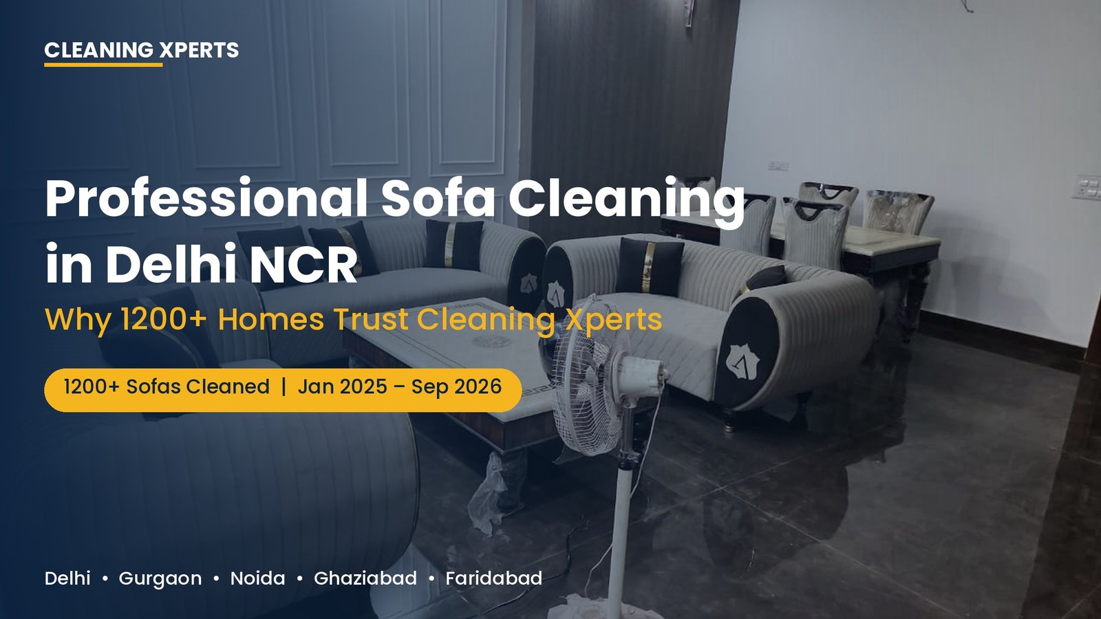 You are currently viewing Professional Sofa Cleaning in Delhi NCR: Why 1200+ Homes Trust Cleaning Xperts